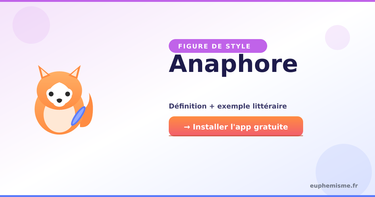 Anaphore — figure de style expliquée — Euphémisme
